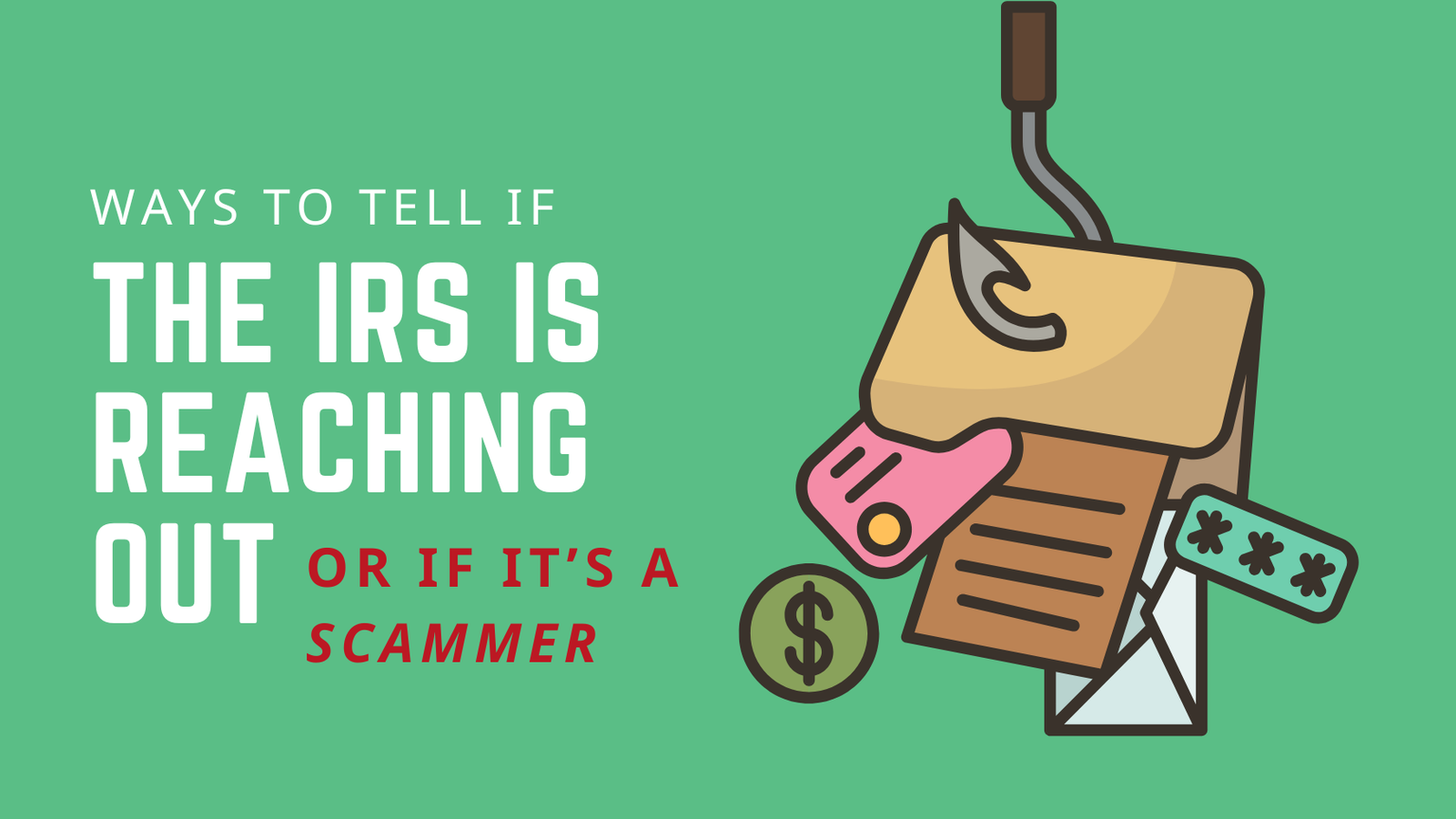 Ways to tell if the IRS is reaching out or if it’s a scammer